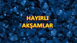 HAYIRLI AKŞAMLAR MESAJI