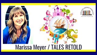 Fairytale Retellings YA Author and Podcaster Marissa Meyer | On the Writing Process