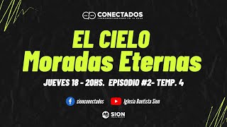 CONECTADOS - EL CIELO, MORADAS ETERNAS - TEMPORADA #4 Episodio ll