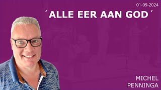 Alle eer aan God (Met Michel Penninga)