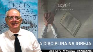 Lição 8, CPAD, A Disciplina na Igreja, 1Tr24, Pr Henrique, EBD NA TV, O Corpo de CRISTO