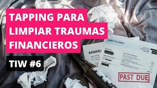 💰 TIW 6 | Tapping para limpiar TRAUMAS FINANCIEROS