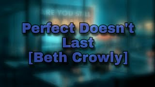 ✧Nightcore✧↬ Perfect Doesn't Last [Beth Crowly]