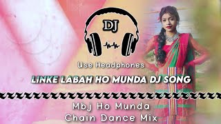 Linke Labah Ho Munda Dj Song Mbj Ho Munda Chain Dance Mix Dencer Remix Zone