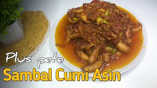 CARA MASAK SAMBAL CUMI ASIN PAKE PETE