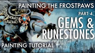 Space Wolves Painting Tutorial | Gems & Runestones, Painting the Frostpaws, Warhammer 40K