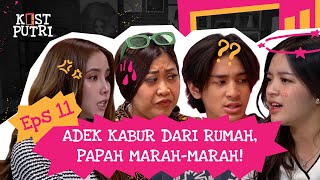 KOSTPUTRI EP. 11: KENZY KABUR DARI RUMAH, MALAH MANJA-MANJA SAMA BOIYEN, ECA JADI KEBAWA-BAWA