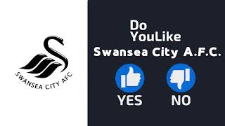 Do YouLike Swansea City A.F.C.?《Vote Now 》