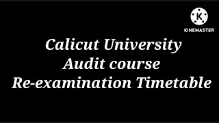 Calicut University important updates / Audit course online re-examination timetable published