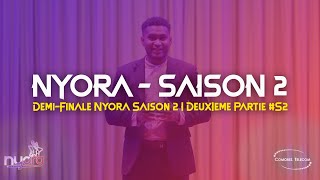 Demi-Finale Nyora Saison 2 I Deuxième Partie #S2