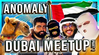 ANOMALY AND FRIENDS GO TO DUBAI (PART 1)