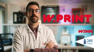 Présentation de W Print La plateforme d'impression 3D du CHU de Brest