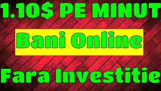 1.10$ PE MINUT - Cum sa faci BANI ONLINE fără investiție