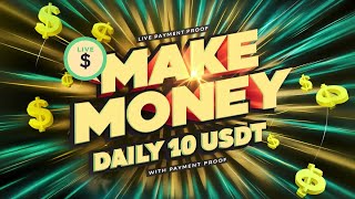 Make Money Daily 💲10 USDT | free usdt earning sites 2024 | best cloud mining sites 2024