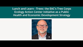 Lunch & Learn: Ecology Action Center Tree Corps