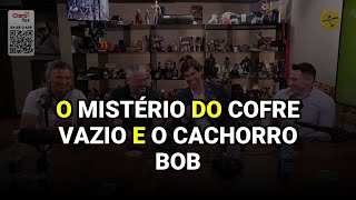 O Mistério do Cofre Vazio e o Cachorro Bob