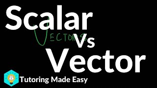 Scalar Versus Vector Quantity