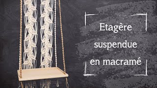 Tutoriel Macramé — Étagère suspendue en macramé — Intermédiaire