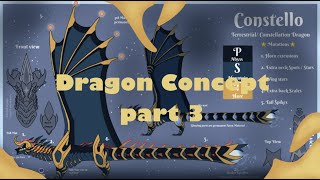 CONSTELLO !? || Dragon concept PART 3 ||