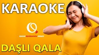 Bu Qala Daşlı Qala - KARAOKE