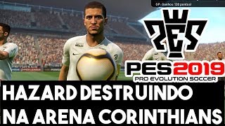 Hazard destruindo na Arena Corinthians | PES 2019 LITE #3