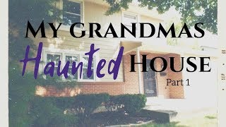 Grandmas Haunted House- Part 1