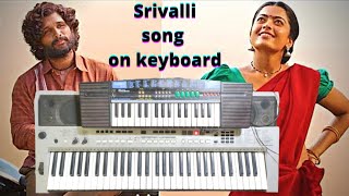 #srivalli song||pushpa||on keyboard||the santhu music|||DSP|sid Sri Ram