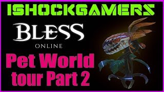 Bless Pets World Tour Part 2 | 80+ Pets you can tame! | iShockGamers