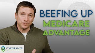 Beefing Up Medicare Advantage