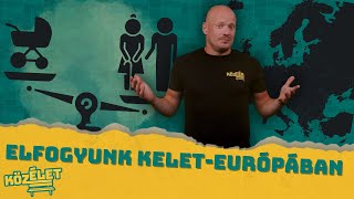 Elfogyunk Kelet-Európában? | KözÉlet #021