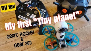 My First "Tiny Planet" Samsung gear 360, Geprc Rocket and dji fpv!