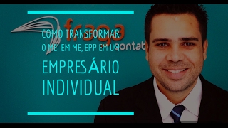 Como transformar o MEI em ME, EPP  em um empresário individual