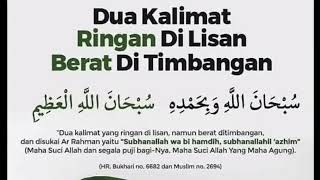 Dua Kalimat Ringan Di Lisan Berat Di Timbangan