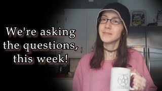 [1.21] We ask the questions this week!