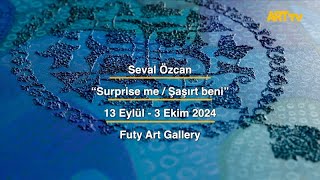 Seval Özcan | Şaşırt Beni | Futy Art Gallery