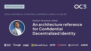 An architecture reference for Confidential Decentralized Identity by Stefano Tempesta | OC3 2024