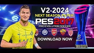 PES 2017 | NEXT SEASON PATCH 2024 V2  | 2/15/24 | PC