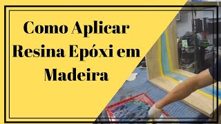 →  Como Aplicar Resina Epóxi em Madeira - Trabalho Incrível