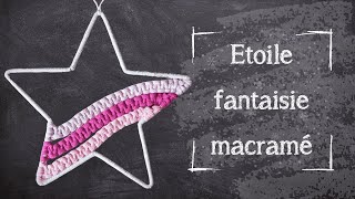 Tutoriel Macramé — Étoile Fantaisie — Débutant