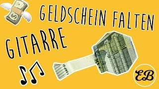 Geldscheine falten für Geldgeschenke: Gitarre - Geld falten