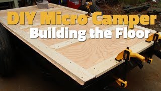 DIY Micro Camper - Building the Floor