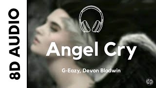 G-Eazy, Devon Baldwin - Angel Cry (8D AUDIO)