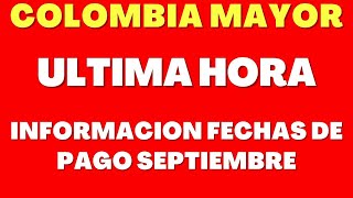 🔔📅 FECHAS DE PAGOS 🚨 CUANDO PAGAN COLOMBIA MAYOR SEPTIEMBRE 2024