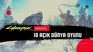 Cyberpunk 2077 Benzeri En İyi 10 Açık Dünya Oyunu