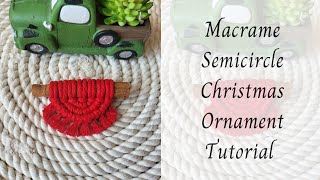 Macrame Semicircle Christmas Ornament🎄