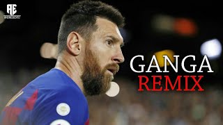 Lionel Messi ● Gan-Ga ● Remix con Anuel AA ᴴᴰ