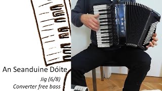 Accordion goes Concertina. An Seanduine Dóite (Converter free bass accordion)