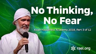 Maitreya Rael: No Thinking No Fear (72-06-11) - Asian Happiness Academy, Part 3 of 12