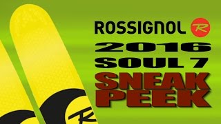 2016 Rossignol Soul 7 Freeride Ski Sneak Peek