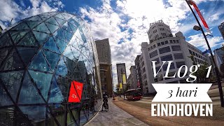 Vlog 1 - Tiga hari Eindhoven - Hotel & Centrum Eindhoven